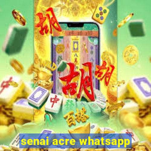 senai acre whatsapp